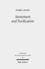 Image for Atonement and Purification : Priestly and Assyro-Babylonian Perspectives on Sin and its Consequences