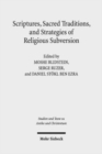 Image for Scriptures, Sacred Traditions, and Strategies of Religious Subversion : Studies in Discourse with the Work of Guy G. Stroumsa