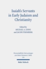 Image for Isaiah&#39;s Servants in Early Judaism and Christianity