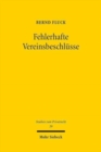 Image for Fehlerhafte Vereinsbeschlusse : Beschlussmangelfolgen und deren Geltendmachung