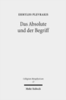 Image for Das Absolute und der Begriff : Zur Frage philosophischer Theologie in Hegels &quot;Wissenschaft der Logik&quot;