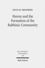 Image for Heresy and the Formation of the Rabbinic Community