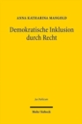 Image for Demokratische Inklusion durch Recht : Antidiskriminierungsrecht als Ermoeglichungsbedingung der demokratischen Begegnung von Freien und Gleichen