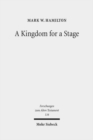 Image for A Kingdom for a Stage : Political and Theological Reflection in the Hebrew Bible