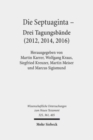 Image for Die Septuaginta : 4.-6. Internationale Fachtagung veranstaltet von Septuaginta Deutsch (LXX.D), Wuppertal 2012, 2014, 2016 -PAKET-