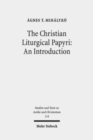 Image for The Christian Liturgical Papyri: An Introduction