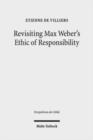 Image for Revisiting Max Weber&#39;s Ethic of Responsibility