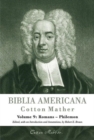 Image for Biblia Americana : America&#39;s First Bible Commentary. A Synoptic Commentary on the Old and New Testaments. Volume 9: Romans - Philemon