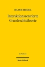 Image for Interaktionszentrierte Grundrechtstheorie