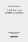 Image for Crucifixion in the Mediterranean World