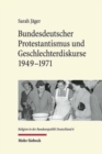 Image for Bundesdeutscher Protestantismus und Geschlechterdiskurse 1949-1971