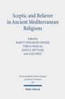 Image for Sceptic and Believer in Ancient Mediterranean Religions