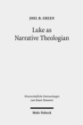 Image for Luke as Narrative Theologian : Texts and Topics