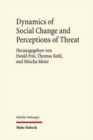 Image for Dynamics of Social Change and Perceptions of Threat