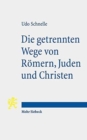 Image for Die getrennten Wege von Romern, Juden und Christen : Religionspolitik im 1. Jahrhundert n. Chr.