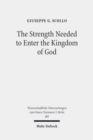Image for The Strength Needed to Enter the Kingdom of God