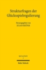 Image for Strukturfragen der Glucksspielregulierung : Grundlagen - Vollzug - Zukunft
