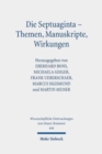Image for Die Septuaginta - Themen, Manuskripte, Wirkungen : 7. Internationale Fachtagung veranstaltet von Septuaginta Deutsch (LXX.D), Wuppertal 19.-22. Juli 2018