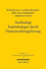 Image for Nachhaltige Kapitalanlagen durch Finanzmarktregulierung : Reformkonzepte im deutsch-franzoesischen Rechtsvergleich
