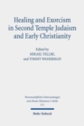 Image for Healing and Exorcism in Second Temple Judaism and Early Christianity