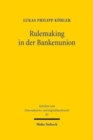 Image for Rulemaking in der Bankenunion