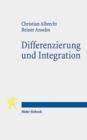 Image for Differenzierung und Integration : Fallstudien zu Prasenzen und Praktiken eines Offentlichen Protestantismus