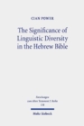 Image for The significance of linguistic diversity in the Hebrew Bible  : language and boundaries of self and other