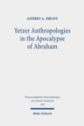Image for Yetzer Anthropologies in the Apocalypse of Abraham