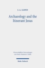 Image for Archaeology and the itinerant Jesus  : a historical enquiry into Jesus&#39; itinerant ministry in the North