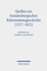 Image for Quellen zur brandenburgischen Reformationsgeschichte (1517-1615)