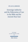 Image for Sovereign Authority and the Elaboration of Law in the Bible and the Ancient Near East