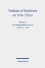 Image for Barlaam of Seminara on Stoic ethics  : text, translation, and interpretative essays