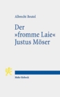 Image for Der &quot;fromme Laie&quot; Justus Moeser : Funktionale Religionstheorie im Zeitalter der Aufklarung