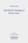 Image for Karl Barth&#39;s ontology of divine grace  : God&#39;s decision is God&#39;s being