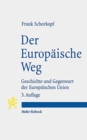 Image for Der Europaische Weg : Geschichte und Gegenwart der Europaischen Union