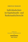 Image for Individualschutz im Kapitalmarkt- und Bankenaufsichtsrecht