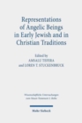 Image for Representations of Angelic Beings in Early Jewish and in Christian Traditions