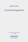 Image for Universale Singularitat : Ein Vorschlag zur Denkform christlicher Theologie im Gesprach mit Ernesto Laclau, Alain Badiou und Slavoj Zizek