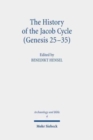 Image for The history of the Jacob Cycle (Genesis 25-35)  : recent research on the compilation, the redaction and the reception of the biblical narrative and its historical and cultural contexts