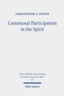 Image for Communal participation in the spirit  : the Corinthian correspondence in light of early Jewish mysticism in the Dead Sea scrolls