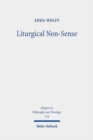 Image for Liturgical non-sense  : negative hermeneutics as a method for liturgical studies based on liturgical case studies of Holy Saturday