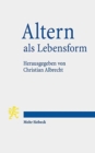 Image for Altern als Lebensform : Orientierungen fur die Diakonie