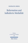 Image for Reformation und kalkulierte Medialitat