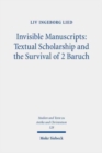 Image for Invisible Manuscripts: Textual Scholarship and the Survival of 2 Baruch