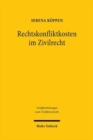 Image for Rechtskonfliktkosten im Zivilrecht : Prozessualer und materiell-rechtlicher Kostenerstattungsanspruch: Grundlagen und Verhaltnis