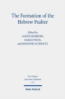 Image for The Formation of the Hebrew Psalter : The Book of Psalms Between Ancient Versions, Material Transmission and Canonical Exegesis