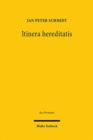 Image for Itinera hereditatis : Strukturen der Nachlassabwicklung in historisch-vergleichender Perspektive