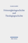 Image for Froemmigkeitsgeschichte und Theologiegeschichte : Gesammelte Aufsatze