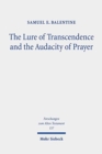 Image for The Lure of Transcendence and the Audacity of Prayer : Selected Essays