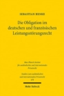 Image for Die Obligation im deutschen und franzosischen Leistungsstorungsrecht